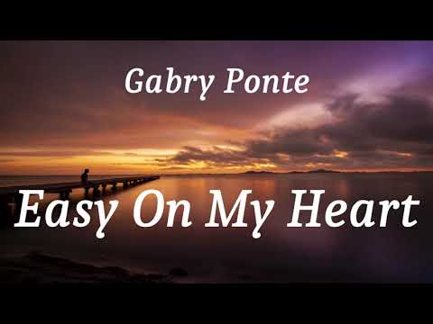 Gabry Ponte - Easy On My Heart (lyrics)