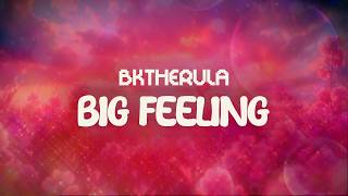 bktherula ✨ big feeling ✨ ~ lyrics