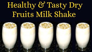 How to make Dry Fruits Milk Shake | Badam Pista Milk Shake Recipe |Milk Shake Recipe | Healthy Milk