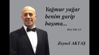 Yağmur yağar benim garip başıma #bilalercan