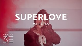 Whethan - Superlove (Lyrics) feat. Oh Wonder