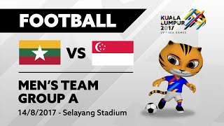 KL2017 29th SEA Games | Men's Football - MYA 🇲🇲 vs SGP 🇸🇬