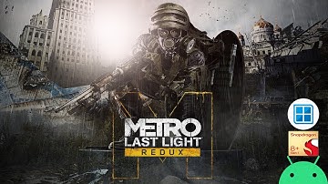 Metro: Last Light Redux | Winlator | Android