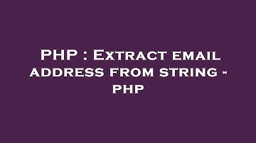 PHP : Extract email address from string - php