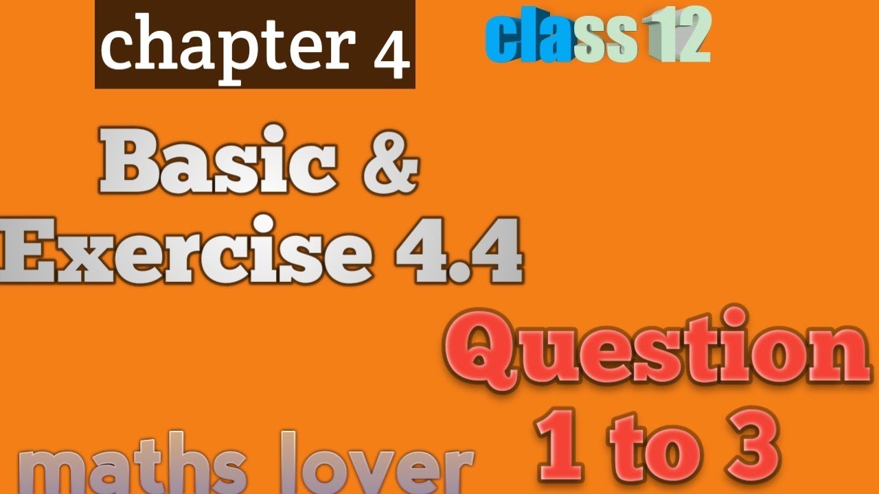 maths class 12 chapter 4 Exercise 4.4 Question 1 to 3 #maths # ...