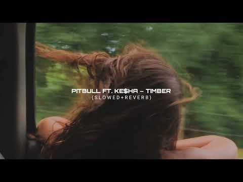 pitbull ft. ke$ha – timber (slowed + reverb)