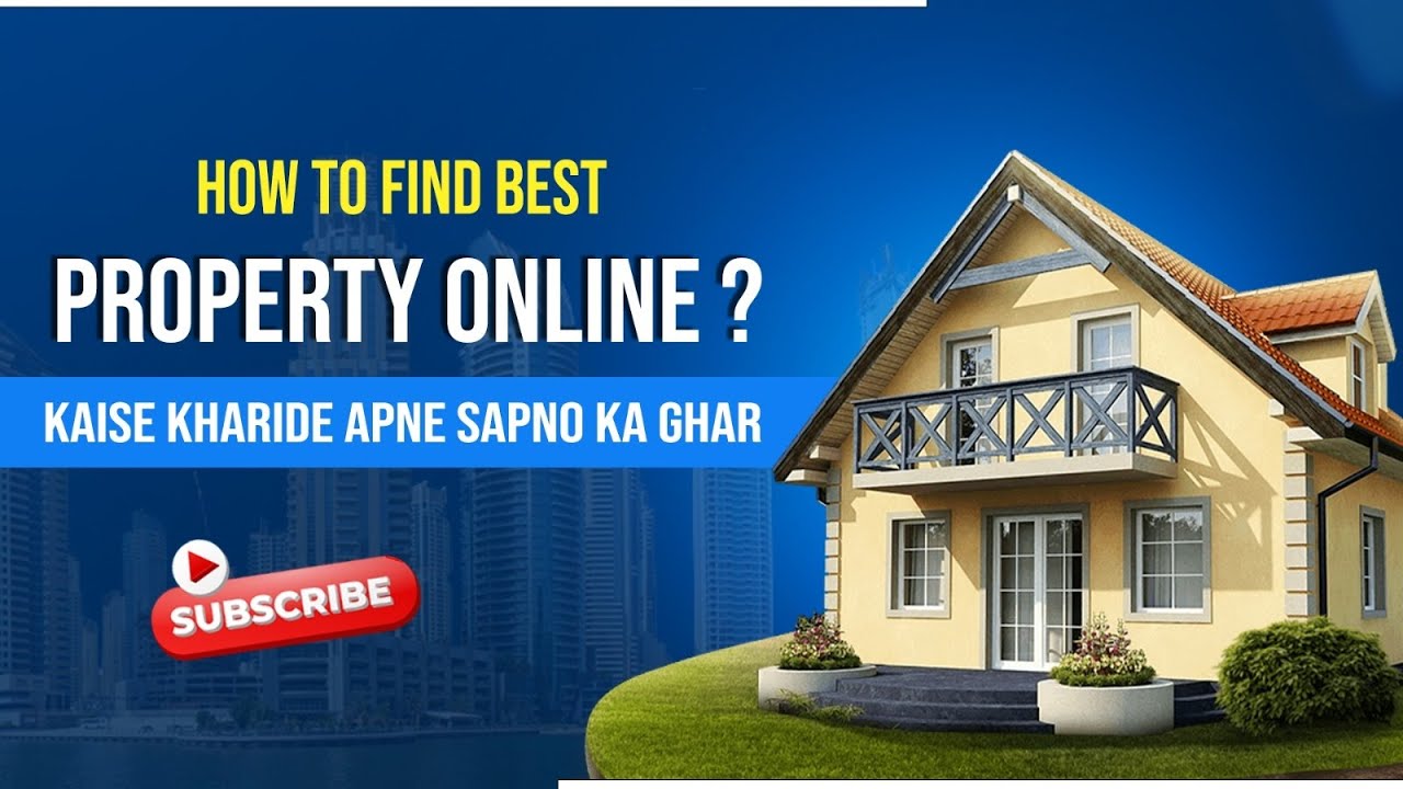 अच्छी और सही प्रॉपर्टी कैसे खरीदे? How to find best property online