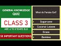 Class 3 general knowledge quiz  50 important questions  age 6 to 8 years  gk quiz  grade 3