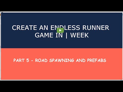 Create Endless Runner Tutorial in 1 week - Road Spawning and Prefabs