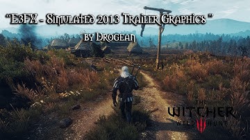 The Witcher 3 - Wild Hunt Mods: E3FX - Simulated 2013 Graphics Reshade by Drogean