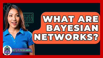 What Are Bayesian Networks? - Next LVL Programming