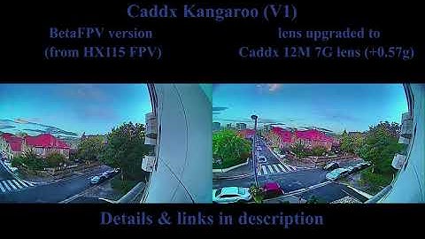 Quick test of Caddx 12M 7G lens for Kangaroo (compared BetaFPV customized version)