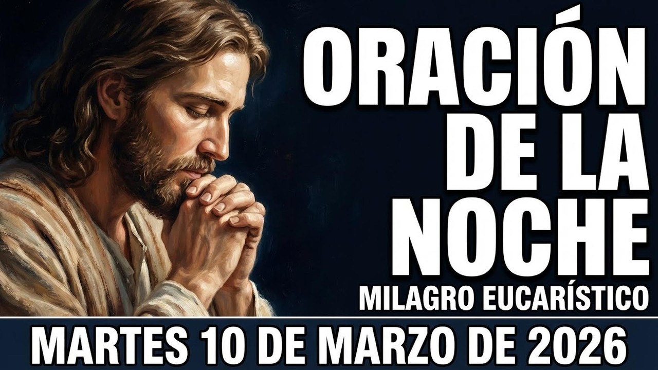 ORACION de la NOCHE de Hoy 🌜 Martes, 10 de Marzo de 2026 | Camino luz🔦
