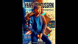 Yano Percussion Mix 001younger4youamapiano2026feel The Beat