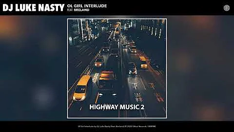 Dj Luke Nasty - Ol Girl Interlude (Audio) ft. Breland