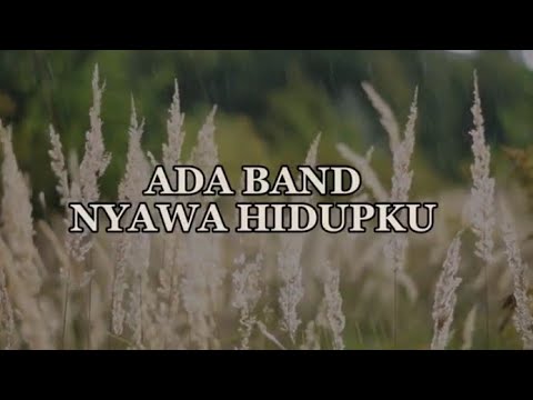 ADA BAND - Nyawa Hidupku | Angin malam berhembus lirih dingin menyapa