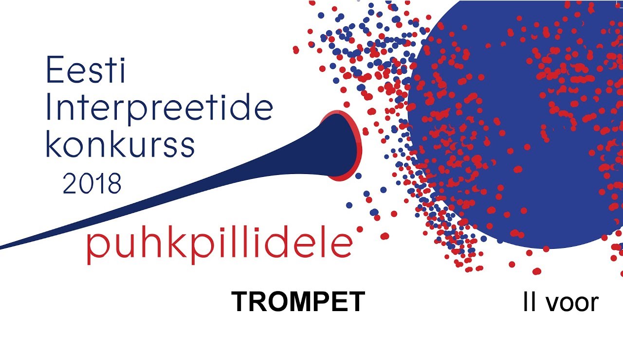 Eesti interpreetide konkurss puhkpillidele 2018: TROMPET (II voor)