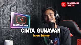 Download lagu IWAN SALMAN CINTA GUNWAN COVER BY IBRAHIM DAUD