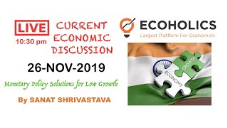 Monetary Policy Solutions for Low Growth | Current Economics Discussion and Analysis 26th Nov 2019 screenshot 3