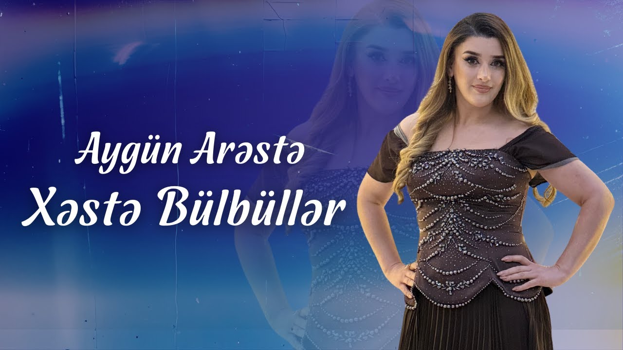 Aygün Arəstə - Xəstə Bülbüllər