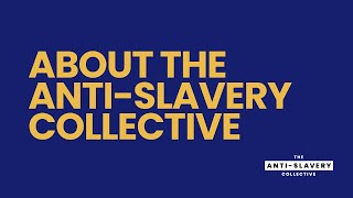 About The Anti-Slavery Collective