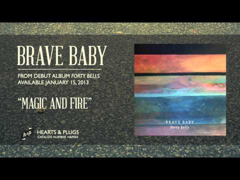 Brave Baby, "Magic & Fire" [Official Album Track]