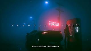 Russian Cream - Tgthekilla (Slowed + Reverb)