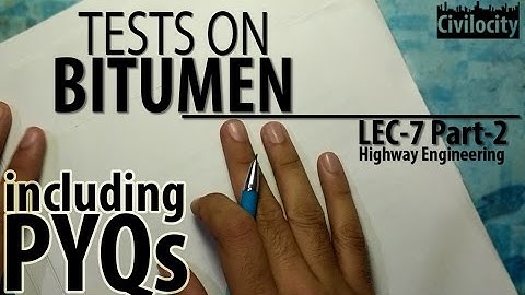 Tests on Bitumen | Lec-7 Part-2 | GATE