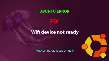UBUNTU FIX: Wifi device not ready.