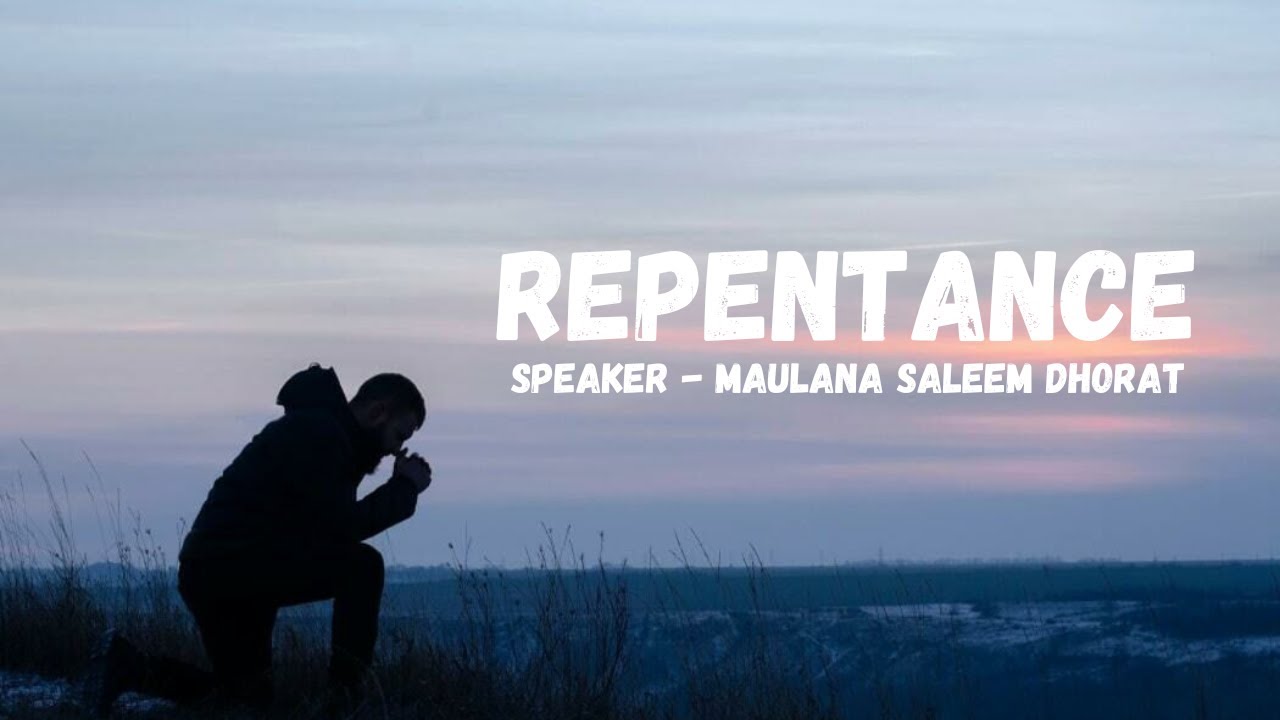Repentance - Maulana Saleem Dhorat (English)