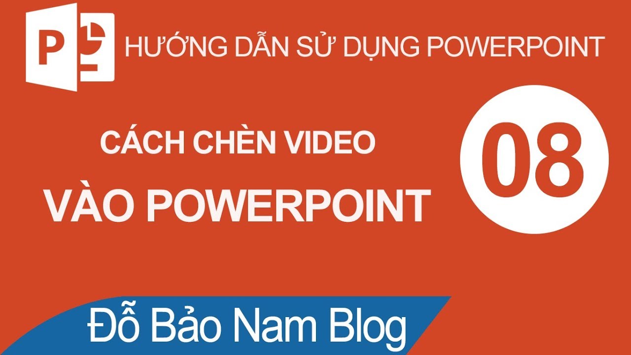 Hướng dẫn cách chèn video vào Powerpoint, chèn clip vào Powerpoint