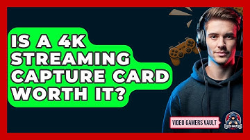 Is A 4K Streaming Capture Card Worth It? - Video Gamers Vault