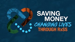 Saving Money, Changing Lives Through RxSS