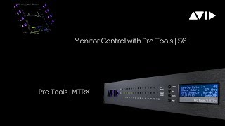 Pro Tools | MTRX — Monitoring with Pro Tools | S6