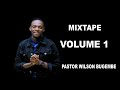 Best of Pr.Wilson Bugembe MIXTAPE Vol.1