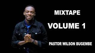 Best of Pr.Wilson Bugembe MIXTAPE Vol.1