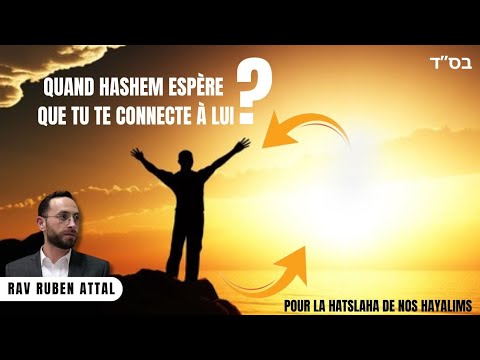 Comprendre Le Timing Divin, Quand Hashem nous Attend Vraiment ? Rav Ruben Attal