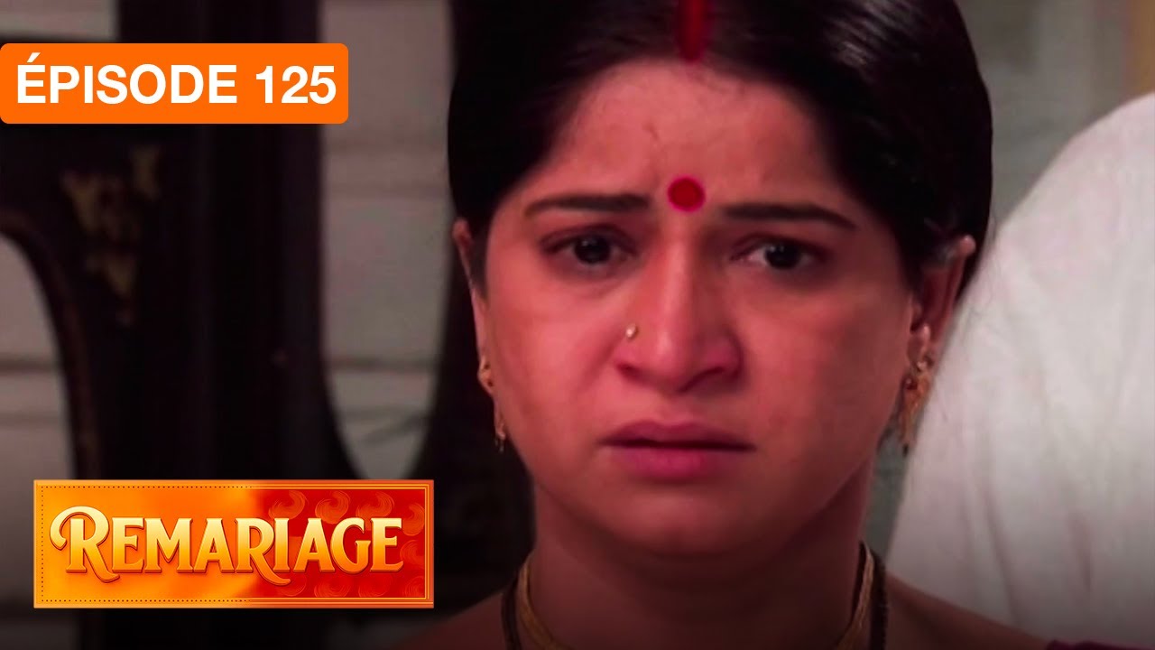 Remariage (Punar Vivaah) – Épisode 125 – Série indienne doublée en français