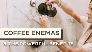The Powerful Benefits Of Coffee Enemas Explained Detox At Home