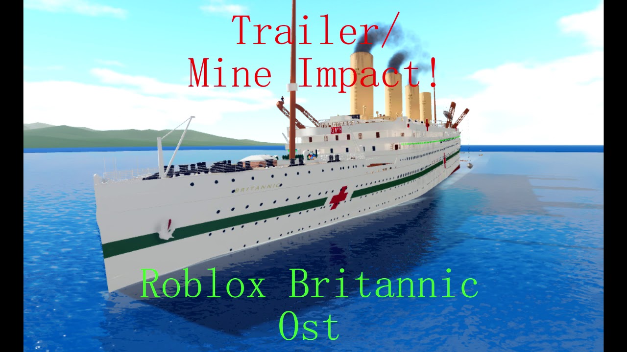 Roblox Britannic Ost Trailer Mine Impact Youtube - roblox britannic sinking ship teaser payouts