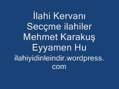 İlahi Kervanı  Secçme ilahiler Mehmet Karakuş  Eyyamen Hu