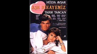 Aşk Hikayemiz 1986 Hülya Avşar Tarık Tarcan Türk Film