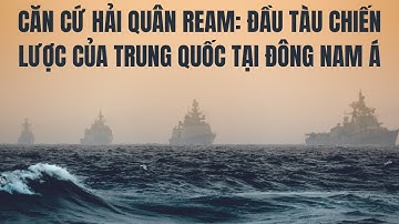 Căn cứ Hải quân Ream: Đầu Tàu Chiến Lược của Trung Quốc tại Đông Nam Á | Đọc Báo