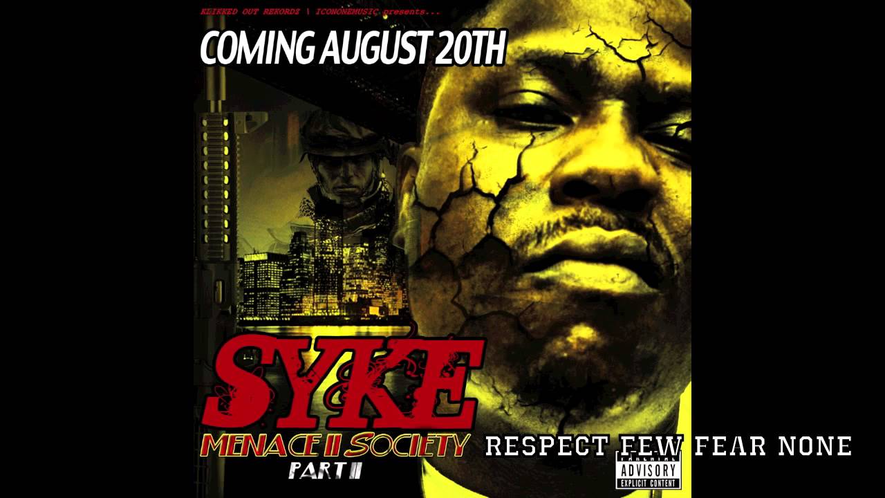 SYKE- RESPECT FEW FEAR NONE