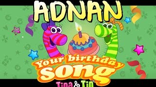 Tina & Tin Happy Birthday Adnan Personalized Songs For Kids