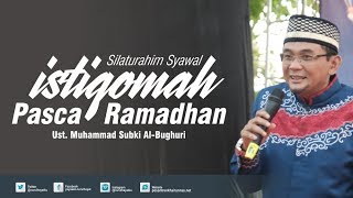 Ceramah Lucu Ust. Subki Al-Bughuri ~ Istiqomah Pasca Ramadhan