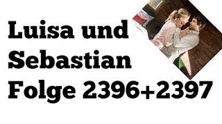 Luisa und Sebastian Folge 2396+2397 || Sdl