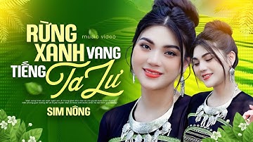 LK Rừng Xanh Vang Tiếng TaLư, Cô Gái Pako I Sim Nông I Nhạc Đỏ Tây Bắc GÂY NGHIỆN Hay Nhất 2024