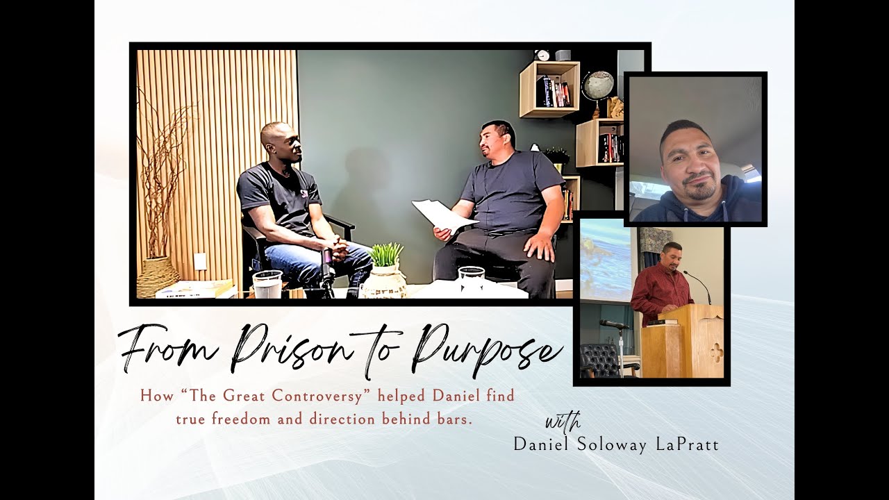 FROM PRISON TO PURPOSE! "The Great Controversy" lead Daniel to freedom &direction behind bars. Part1