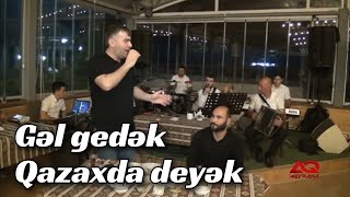 Gəl gedək Qazaxda deyək bulaqların yanında (Rəşad, Mirfərid) Paylaşılmayan məclis